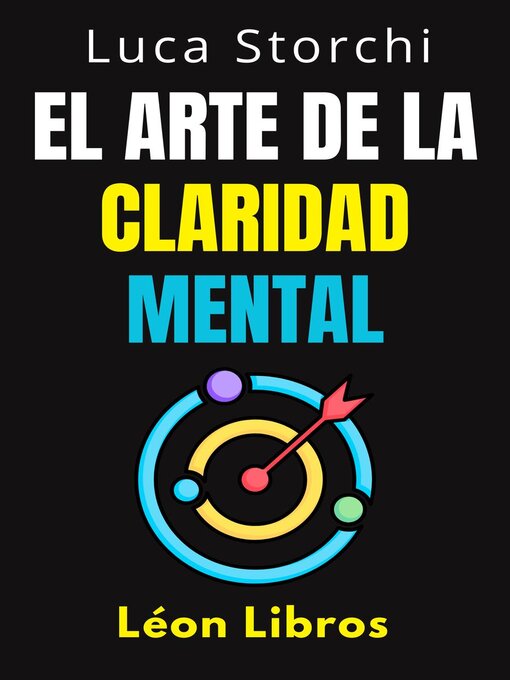 Title details for El Arte De La Claridad Mental--Descubre El Poder De La Mente Organizada by León Libros - Available